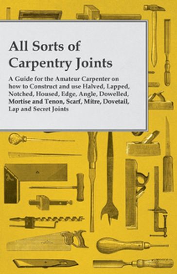 All Sorts of Carpentry Joints - ANON
