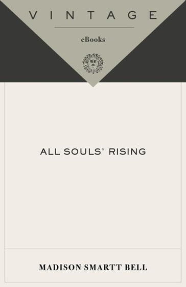 All Souls' Rising - Madison Smartt Bell