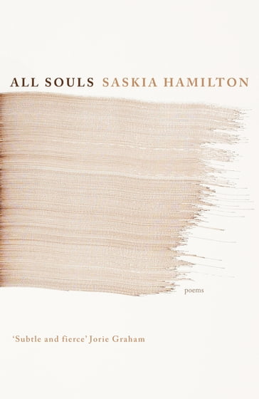 All Souls - Saskia Hamilton