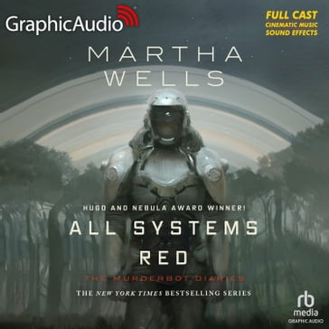 All Systems Red [Dramatized Adaptation] - Martha Wells