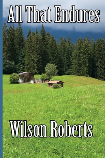 All That Endures - Wilson Roberts