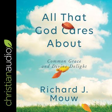 All That God Cares About - Richard J. Mouw