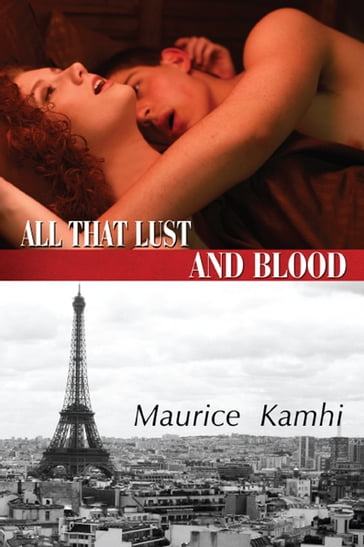 All That Lust and Blood - Maurice Kamhi