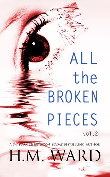 All The Broken Pieces - H.M. Ward