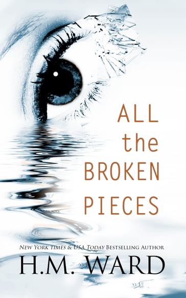 All The Broken Pieces Vol. 1 - H.M. Ward