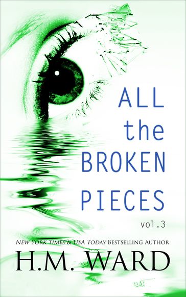 All The Broken Pieces Vol. 3 - H.M. Ward