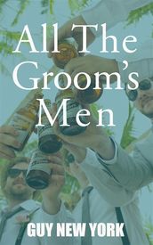 All The Groom s Men
