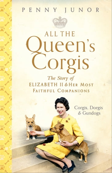 All The Queen's Corgis - Penny Junor
