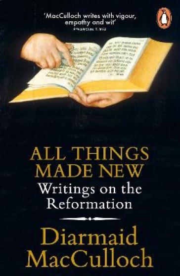 All Things Made New - Diarmaid MacCulloch