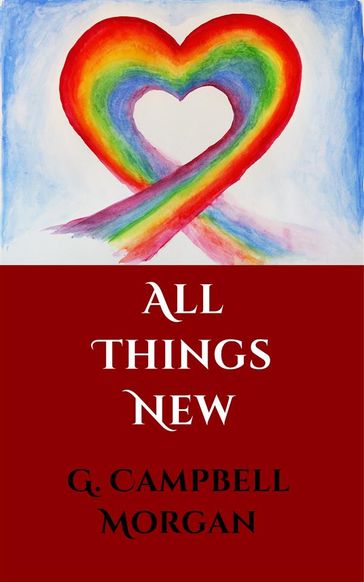 All Things New - G. Campbell Morgan