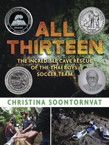 All Thirteen: The Incredible Cave Rescue of the Thai Boys' Soccer Team - Christina Soontornvat