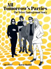 All Tomorrow s Parties: The Velvet Underground Story