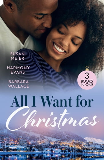 All I Want For Christmas: Cinderella's Billion-Dollar Christmas (The Missing Manhattan Heirs) / Winning Her Holiday Love / Christmas with Her Millionaire Boss - Susan Meier - Harmony Evans - Barbara Wallace