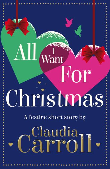 All I Want For Christmas: A festive short story - Claudia Carroll