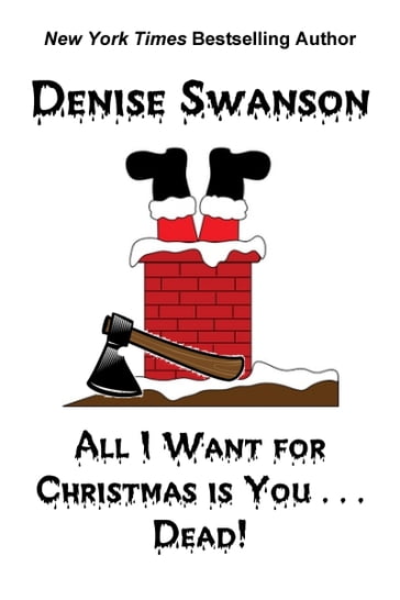 All I Want for Christmas is You...Dead - Denise Swanson