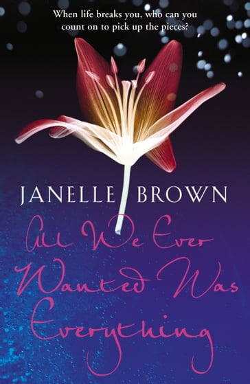 All We Ever Wanted Was Everything - Janelle Brown