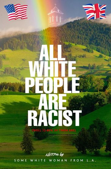 All White People are Racist - Some White Woman from L.A.