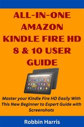 All-in-one Amazon Kindle Fire HD 8 & 10 User Guide