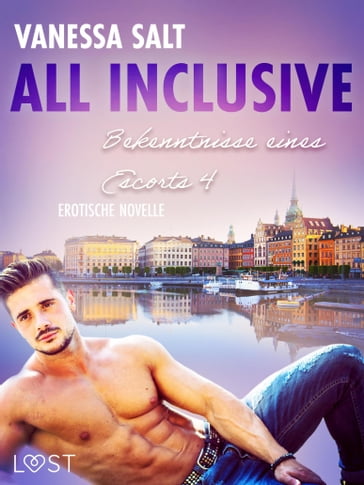 All inclusive  Bekenntnisse eines Escorts 4: Erotische Novelle - Vanessa Salt