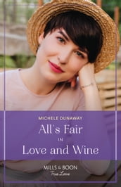 All s Fair In Love And Wine (Love in the Valley, Book 2) (Mills & Boon True Love)