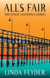 All s Fair and Other California Stories