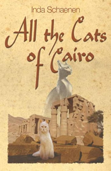 All the Cats of Cairo - Inda Schaenen