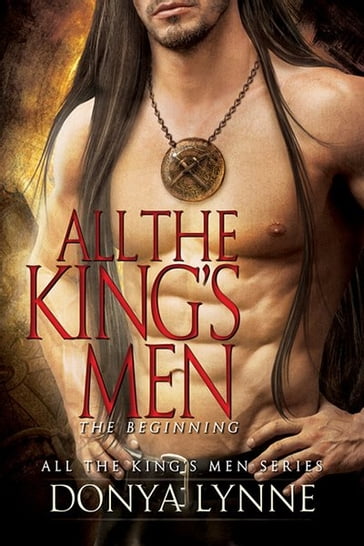 All the King's Men - The Beginning - Donya Lynne