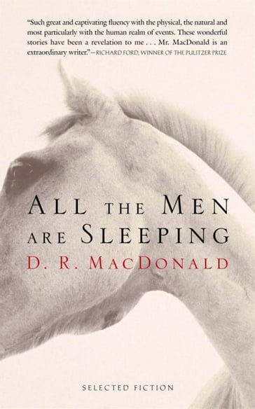 All the Men Are Sleeping - D.R. MacDonald