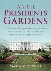 All the Presidents  Gardens