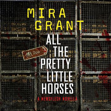 All the Pretty Little Horses - Mira Grant