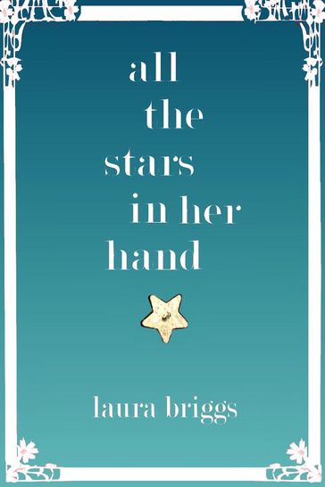 All the Stars in Her Hand - Laura Briggs