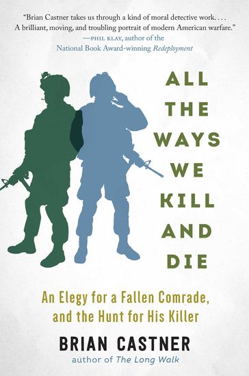 All the Ways We Kill and Die - Brian Castner