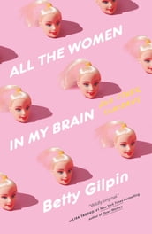 All the Women in My Brain