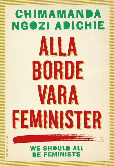 Alla borde vara feminister - Chimamanda Ngozi Adichie