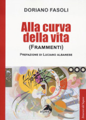 Alla curva della vita. (Frammenti)