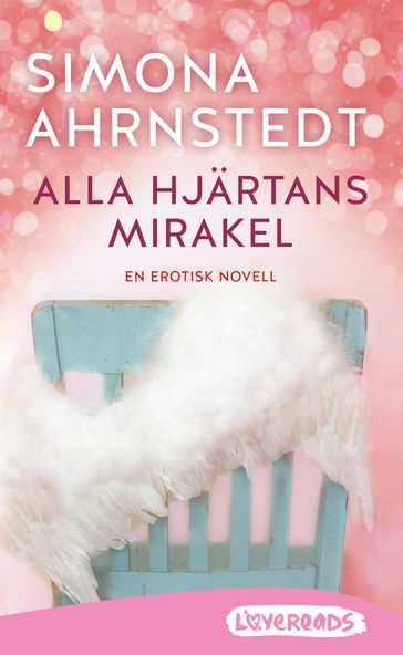 Alla hjärtans mirakel - Simona Ahrnstedt - Emma Graves