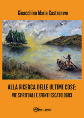 Alla ricerca delle ultime cose: vie spirituali e spunti escatologici