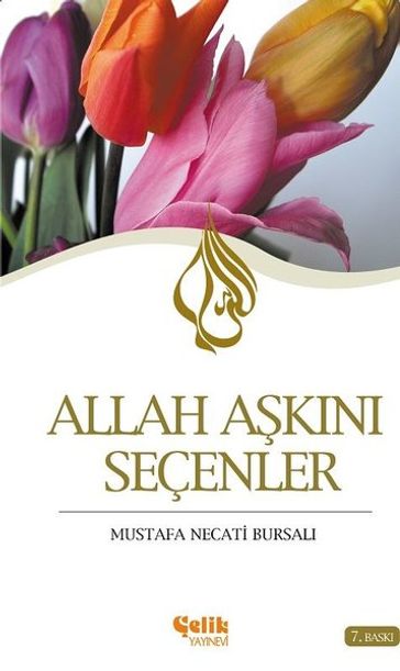 Allah Akn Seçenler - Mustafa Necati Bursal