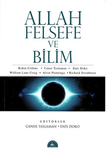 Allah Felsefe ve Bilim - Alvin Plantinga - Caner Taslaman - Enis Doko - Richard Swinburne - Robin Collins - William Lane Craig