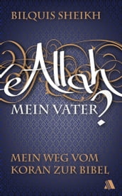 Allah - mein Vater?