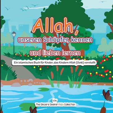 Allah, unseren Schöpfer, kennen und lieben lernen - The Sincere Seeker Kids Collection