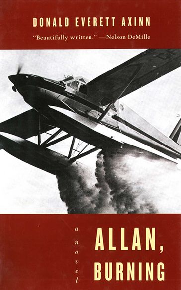 Allan, Burning: A Novel - Donald Everett Axinn