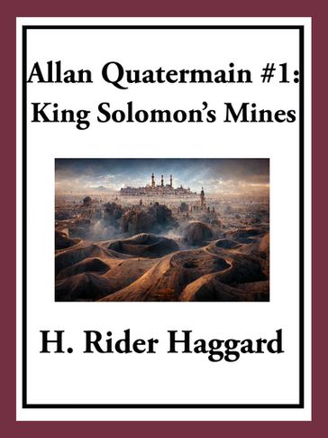 Allan Quatermain #1: King Solomon's Mines - H. Rider Haggard