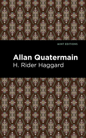 Allan Quatermain - H. Rider Haggard - Mint Editions