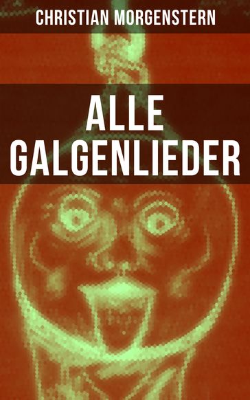 Alle Galgenlieder - Christian Morgenstern