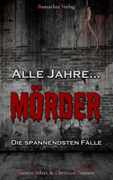 Alle Jahre Mörder - Christian Zimmer - Jasmin Selzer