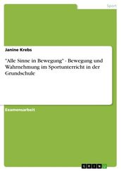  Alle Sinne in Bewegung  - Bewegung und Wahrnehmung im Sportunterricht in der Grundschule