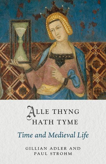 Alle Thyng Hath Tyme - Gillian Adler - Paul Strohm