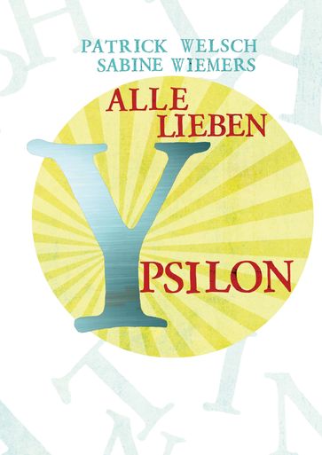 Alle lieben Ypsilon - Patrick Welsch - Sabine Wiemers