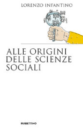 Alle origini delle scienze sociali